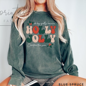 Comfort Colors® Comfort Colors Holly Jolly Funny Christmas sweatee, funny chritmas sweatshirt, Christmas sweatshirt, iPrintasty Christmas