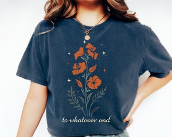 To Whatever End t-shirt, SJM quotes, Throne of Glass t-shirt, Comfort Colors® , SJM tee, You do not yield t-shirt, ACOTAR Merch, Aelin Quote