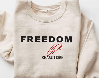 Charlie Kirk Freedom Sweatshirt, Patriotic sweatshirt, Charlie Kirk Sweater, Freedom Shirt, Charlie Kirk Assassination Sweatshirt