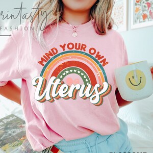 Comfort Colors® Retro Mind Your Own Uterus t-Shirt, Pro-Choice Shirt, Reproductive Rights Shirt, Women Empowerment t-shirt,  Feminist Tee