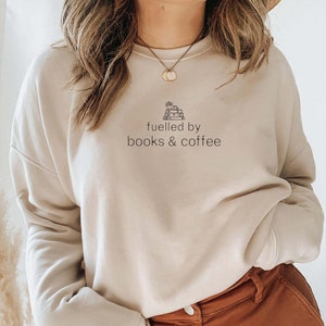 fuelled by books and coffee, Book Lover sweatshirt, Teacher Book sweater Book Lover Gift, bookish sweatshirt, Teacher gift, Nerd, Bookworm