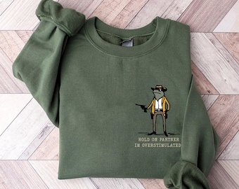 Hold On Partner Im Overstimulated, Monochromatic  Sweatshirt, Unhinged  Sweatshirt, Weird core Clothing,  Weird Stuff Funny Sweatshirt