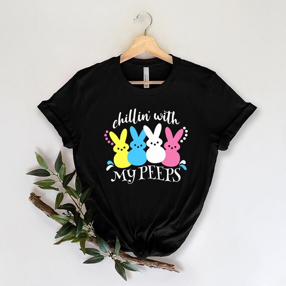 Cute Chillin With My Peeps Happy Easter T Shirt Top Cute Chillin With My Peeps Happy Easter T Shirt Top