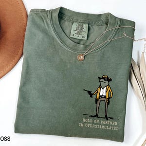 Hold On Partner Im Overstimulated, Monochromatic TShirt Unhinged T-Shirt, Weird core Clothing, Gen Z Shirt, Weird Stuff Funny T Shirt image 3