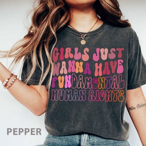 Comfort Colors®Girls Just Wanna Have Fundamental t-shirt, Feminist T-Shirt, Women Rights t-shirt, Retro Feminis Shirt, Equality shirt