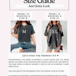May include: Size guide graphic with the text "Size Guide" and "Just Gotta Look". The image shows two models wearing t-shirts, one size M and one size XL. Text below explains sizing for a relaxed fit and oversized t-shirt dress.