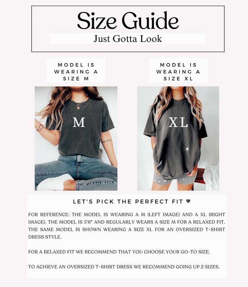 May include: Size guide graphic with the text "Size Guide" and "Just Gotta Look". The image shows two models wearing t-shirts, one size M and one size XL. Text below explains sizing for a relaxed fit and oversized t-shirt dress.