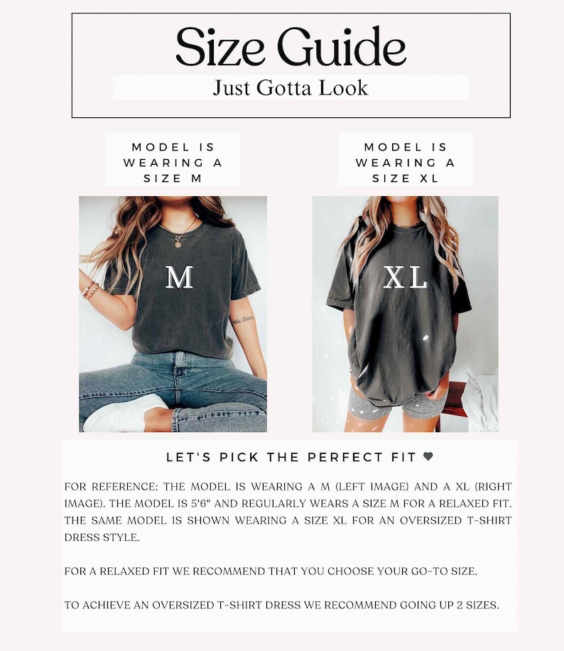 May include: Size guide for a t-shirt dress. The model is wearing a size M and a size XL. The model is 5'6" and regularly wears a size M for a relaxed fit. For a relaxed fit, choose your go-to size. To achieve an oversized t-shirt dress, go up two sizes.