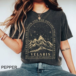 Comfort Colors® SJM, Velaris shirt,To the stars who listen and the dreams that are answer, A Court of Thorns and Roses, iprintasty of Dreams