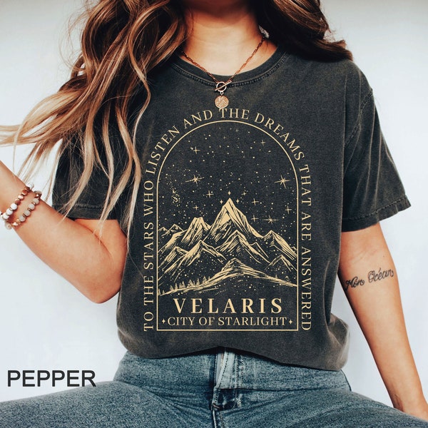 Comfort Colors® SJM, Velaris shirt,To the stars who listen and the dreams that are answer, A Court of Thorns and Roses, iprintasty of Dreams