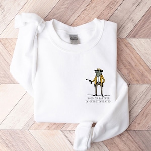 Hold On Partner Im Overstimulated, Monochromatic Sweatshirt, Unhinged Sweatshirt, Weird core Clothing, Weird Stuff Funny Sweatshirt image 4