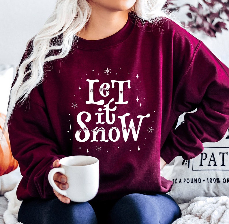 Let It Snow Sweatshirt