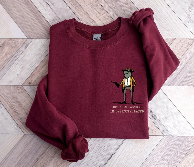 Hold On Partner Im Overstimulated, Monochromatic Sweatshirt, Unhinged Sweatshirt, Weird core Clothing, Weird Stuff Funny Sweatshirt image 5