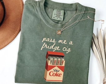 pass me a fridge cig Shirt, Diet Coke lover, Diet Coke t-shirt,  I Need A Diet Coke, Gift For Mom, Soda Lover Shirt, Diet Coke T-shirt