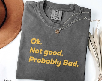 Ok. Not good. Probably Bad. Shirt,  Ilya Rozanov Hockey Romance, Funny,  Comfort Colors®