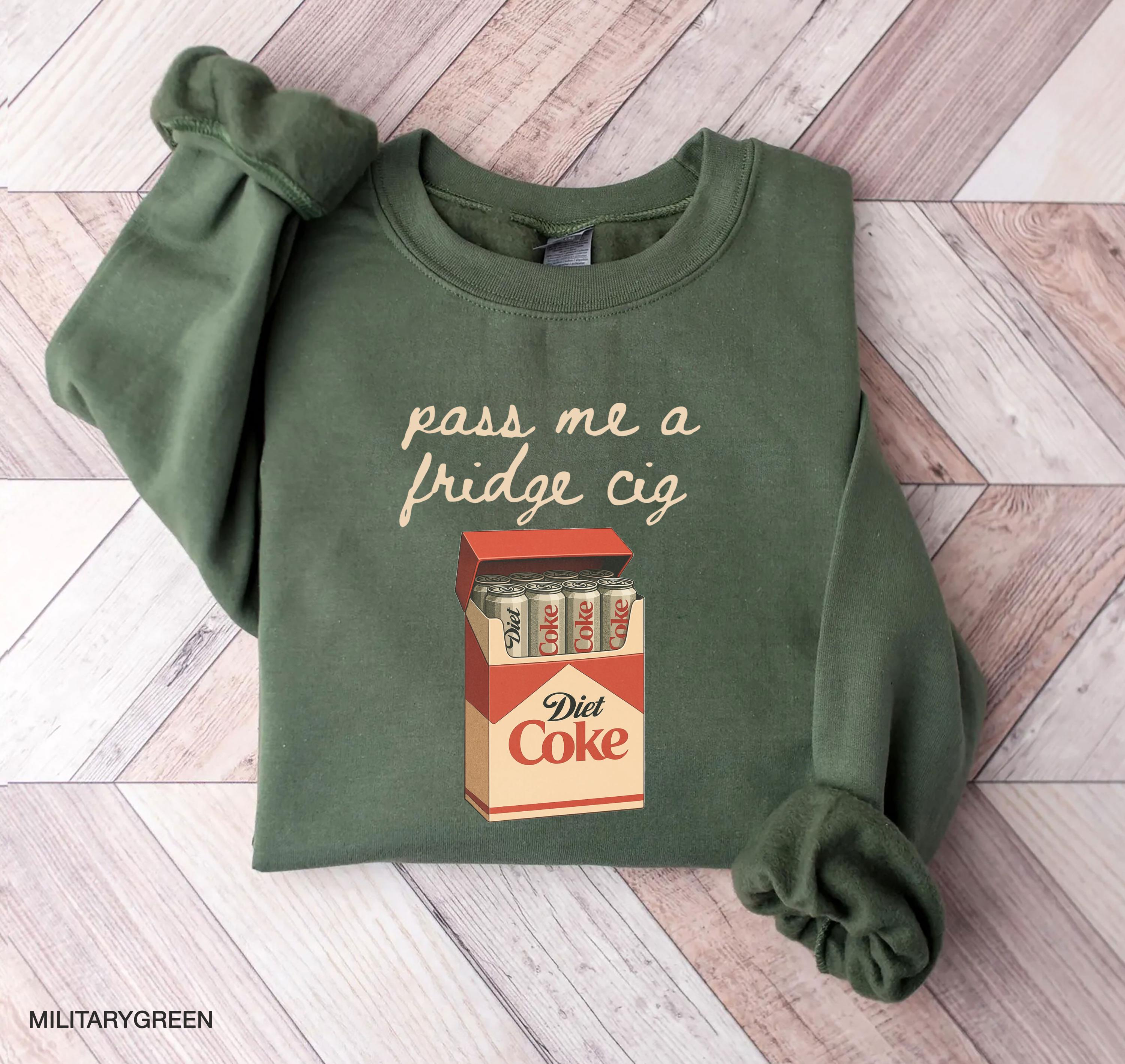 diet coke is just a fridge cigarette shirt Diet Coke Fridge