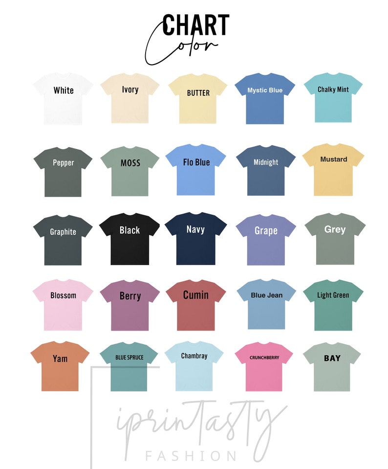 May include: Chart of 25 different t-shirt colors with names for each color. The colors include white, ivory, butter, mystic blue, chalky mint, pepper, moss, flo blue, midnight, mustard, graphite, black, navy, grape, grey, blossom, berry, cumin, blue jean, light green, yam, blue spruce, chambray, crunchberry, and bay.