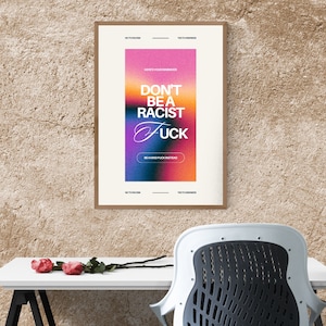 Don&#39;t be a racist f**k | Wall Print | Socialist Activism Art | Typography Gift | Instant Digital Download