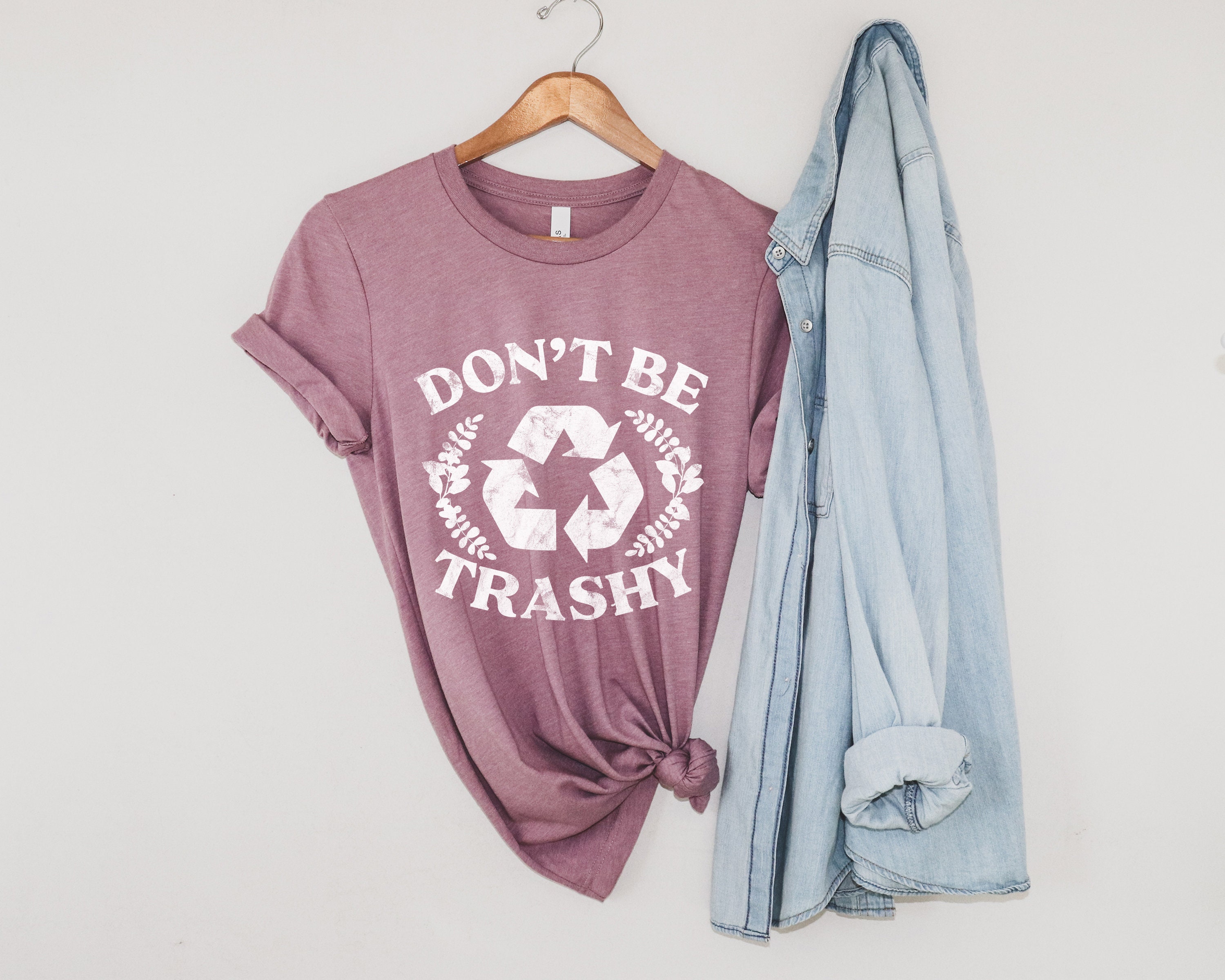 Don't Be Trashy Shirt Environment Shirt Recycle Reduce | Etsy