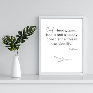 Good Friends, good books, sleepy conscience is an ideal life quote by Mark Twain