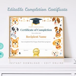 May include: A gold-framed certificate with the text "Editable Completion Certificate" and "Puppy Graduation." The certificate features illustrations of various dog breeds and paw prints. The text reads "Certificate of Completion" and "Recipient Name."