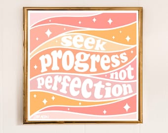 Seek progress not perfection - inspirational quote artwork - 60's style quote