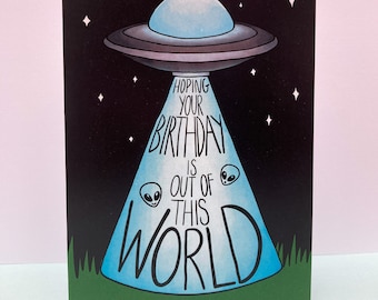 Alien Birthday Card - "Hoping Your Birthday is Out of This World" - A6 Greetings Card