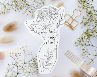My Body My Choice Sticker, Clear Pro Choice Sticker, Feminist Sticker aesthetic, Female Rights Sticker, Aesthetic Laptop Decal