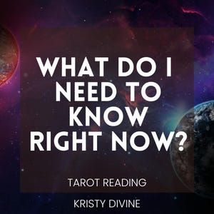What Do I Need to Know Right Now? Tarot reading, surprise message, guidance, unseen, insight;