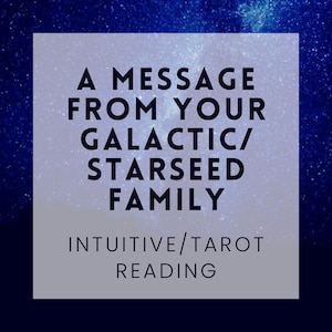 A message from your starseed or galactic family tarot oracle reading intuitive guidance