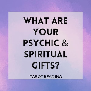 What Are Your Psychic & Spiritual Gifts? Tarot Reading; Clair gifts, clairvoyant, clairaudient, empath, psychic abilities;
