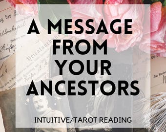 May include: Image features the text "A MESSAGE FROM YOUR ANCESTORS" over a background of vintage photographs, aged paper, and pink roses. The text "INTUITIVE/TAROT READING" and "KRISTYDIVINE" are also present.