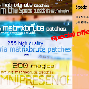 Könnte beinhalten: Das Bild zeigt Texte für Arturia Matrixbrute Patches, darunter "From the Space outside the earth's atmospheres". Es hebt auch "255 high quality" Patches und ein "Special Offer" für 598 Patches hervor.