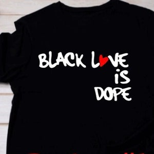Black Love is Dope T-Shirt/ Black Love Shirt Period/Black Love All Day Everyday Tee/African American History Hoodie/Black Pride/Black 24/7