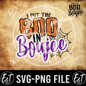 I Put Boo in Boujee / Boujie png/svg DIGITAL DOWNLOAD for | Etsy