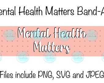 Digital PNG and JPEG File - Mental Health Matters Band-Aid - Sublimation Design- Instant Download