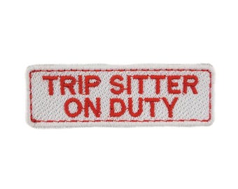 Trip Sitter On Duty | Embroidered Patch