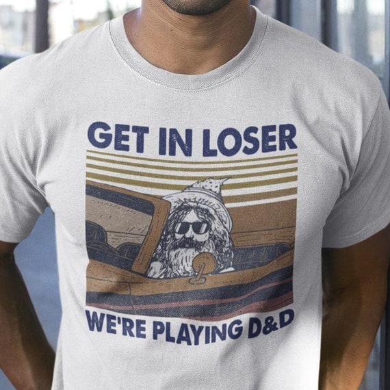 Get In Loser Unisex Tshirt Men&rsquo;s Tshirt Women Tshirt | Etsy