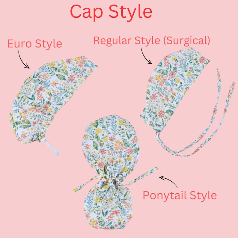 May include: Three different styles of surgical caps with a floral print. The styles are Euro, Regular (Surgical), and Ponytail.