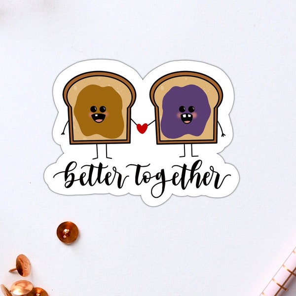 Peanut Butter, Jelly Food Sticker, PB and J, Food Puns, Food with Faces, Best Friend Gift, Food Besties, Better Together, Funny Food, Vinyl