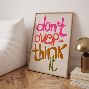 Don't Over Think It Quote Print | Girly Pink Preppy Printable Dorm Room Art | Maximalist Inspirational & Motivational Typography