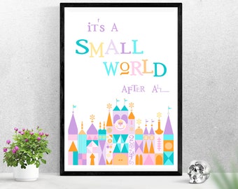 Inkist Nursery Decor Home Decor It/'s a Small World Disneyworld Disneyland Gift For Teen Wall Art Print Fantasyland Disneyland Print