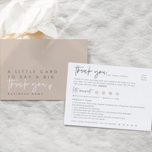 May include: Two rectangular business thank you cards. The left card is beige with black text reading A LITTLE CARD TO SAY A BIG THANK YOU and BUSINESS NAME. The right card is white with black text including THANK YOU FOR YOUR ORDER, product care instructions, and social media icons.