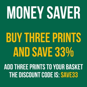 May include: Green and yellow text on a green background. The text reads "MONEY SAVER BUY THREE PRINTS AND SAVE 33% ADD THREE PRINTS TO YOUR BASKET THE DISCOUNT CODE IS: SAVE33"