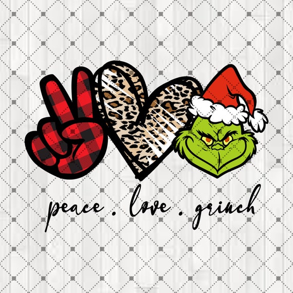 Download Grinch Christmas Png Peace Love Grinch Png Grinch Santa Etsy