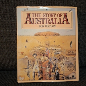 The Story of Australia - Don Watson | Vintage Illustrated Historic Book - Retro Book 1984 - Vintage History Book - Australian History