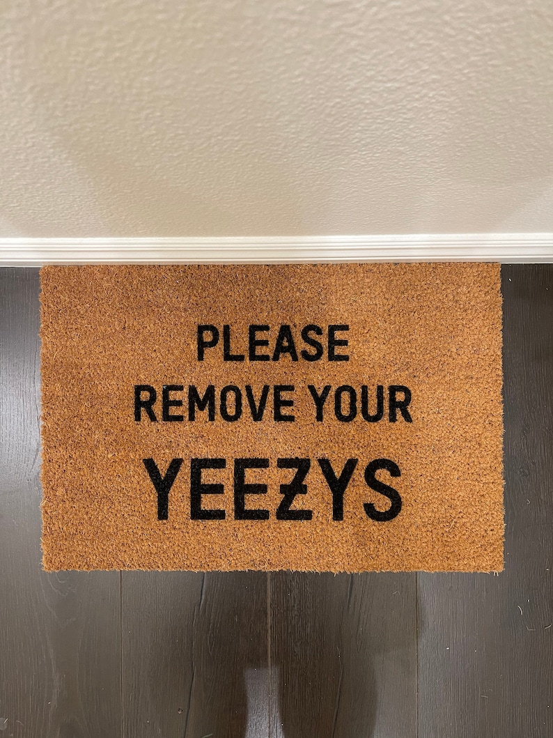Please Remove Your Yeezys Door Mat, Yeezys Door Mat, Fashion Door Mat, Shoes Door Mat, Kanye Door Mat, Welcome Mat, House Warming Gift bild 1