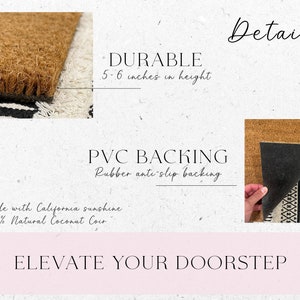 May include: A natural coir doormat with a black and white geometric pattern. The mat is 5-6 inches high and has a durable PVC backing with a rubber anti-slip backing. The text "Handmade with California sunshine & 100% Natural Coconut Coir" is printed on the mat. The text "Details" is printed in black on a white background. The text "DURABLE 5-6 inches in height" is printed in black on a white background. The text "PVC BACKING Rubber anti-slip backing" is printed in black on a white background. The text "ELEVATE YOUR DOORSTEP" is printed in black on a pink background. The text "ADOORABLE MATS" is printed in black on a white background with a logo of a doormat.