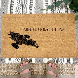 Firefly Serenity Inspired Doormat - I Aim to Misbehave | Firefly Welcome Doormat |Firefly House Gift | House Warming Gift for Firefly Fans