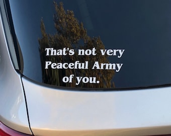That's not very Peaceful Army of you. GVF inspired window decal